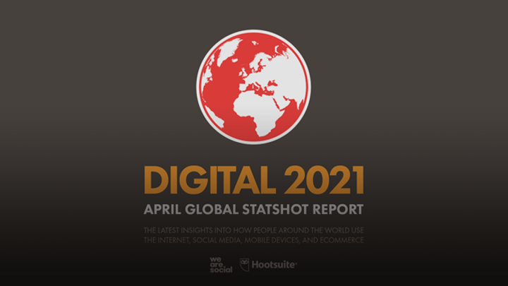 Digital Report Avril 2021 : état des lieux du digital dans le monde