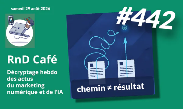 RnD Café n°442 du 29 août 2026 : le livrable ne prouve plus rien